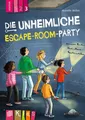 Die unheimliche Escape-Room-Party – Lesestufe 3 Differenzierte Lektüre mit sp...
