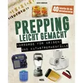 Prepping leicht gemacht Vorsorge für Krisen- und Katastrophenfälle