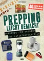 Prepping leicht gemacht (Buch) Perfekt vorbereitet für Krisen- und Katastrophen
