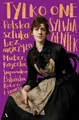Tylko one Polska sztuka bez mężczyzn (mezczyzn) SYLWIA ZIENTEK / Agora