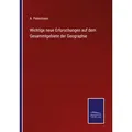 Wichtige neue Erforschungen auf dem Gesammtgebiete der Geographie von A. Petermann / Outlook / Taschenbuch