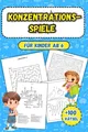 Konzentrationsspiele Kinder 6+: Übungen für Aufmerksamkeit Gedächtnis &