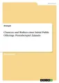 Chancen und Risiken eines Initial Public Offerings. Praxisbeispiel Zalando Anony