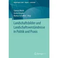 Springer Landschaftsbilder und Landschaftsverstandnisse in Politik und Praxis (Deutsch, Cormac Walsh, Markus Schaffert, Gisela Kangler, 2021) (39021996)