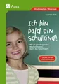 Ich bin bald ein Schulkind!: Mit 40 grundlegenden Wochenthemen durch das Vorschuljahr (1. Klasse/Vorschule)