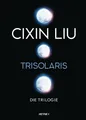 Trisolaris - Die Trilogie, Cixin Liu