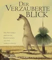 Der verzauberte Blick. Das Naturbild berühmter Expe... | Buch | Zustand sehr gut