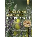 Kraft und Magie der Heilpflanzen