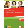 So geht's noch besser zum Goethe-/ÖSD-Zertifikat B1. Testbuch mit 3 Audio-CDs