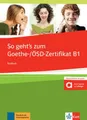 So geht's noch besser zum Goethe-/ÖSD-Zertifikat B1. Testbuch mit Audios online