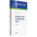 Handels- und Gesellschaftsrecht Academia Iuris - Examenstraining