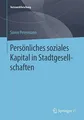 Persönliches soziales Kapital in Stadtgesellschaften Buch Springer VS