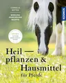 Heilpflanzen und Hausmittel für Pferde