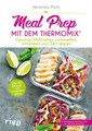 Meal Prep mit dem Thermomix® ~ Veronika Pichl ~  9783742307002