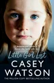 Little Girl Lost: Amelia Just Wants a Home She Feels Safe In... by Watson, Casey