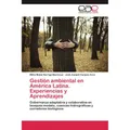Editorial Académica Española Gestión ambiental en América Latina. Experiencias y Aprendizajes (Milka Mabel Barriga Machicao, José Joaquín Campos Arce, 2011) (55466464)