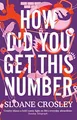 How Did You Get This Number by Crosley, Sloane 1846272262 FREE Shipping