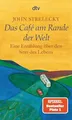 Das Café am Rande der Welt: eine Erzählung über den Sinn des Lebens Buch dtv
