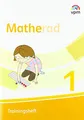 Matherad 1: Trainingsheft Klasse 1 (Matherad. Ausgabe ab 2018)
