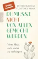 Du musst nicht von allen gemocht werden: Vom Mut, sich nicht zu verbiegen