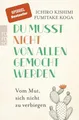 Ichiro Kishimi / Du musst nicht von allen gemocht werden /  9783499634055