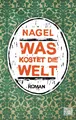 Thorsten Nagelschmidt / Was kostet die Welt /  9783453676190