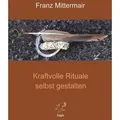 Kraftvolle Rituale selbst gestalten