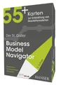 Der St. Galler Business Model Navigator 55+ Karten zur Entwicklung von Geschä...
