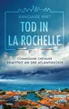Tod in La Rochelle: Commissaire Chevalier ermittelt an der Atlantikküste (La-Rochelle-Krimireihe, Band 1)