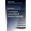 Cosmological Implications of Quantum Anomalies Springer Theses