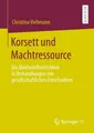 Korsett und Machtressource Christina Viehmann