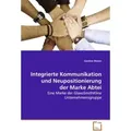 Integrierte Kommunikation und Neupositionierung der Marke Abtei von Gordon Bievor / VDM Verlag Dr. Müller / Taschenbuch