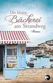 Die kleine Bäckerei am Strandweg: Roman von Colgan, Jenny | Buch | Zustand gut