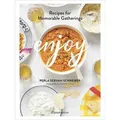 Enjoy Recipes for Memorable Gatherings
