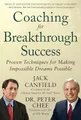 Coaching for Breakthrough Success: Proven Techniques for Making Impossible Dreams Possible
