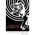 Drawn and Dangerous Italian Comics of the 1970s and 1980s