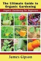 James Gipson The Ultimate Guide to Organic Gardening (Taschenbuch)