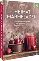Kochbuch Einmachen/Einwecken – Heimat-Marmeladen: 150 Ei... | Buch | Zustand gut