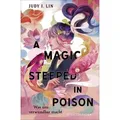 A Magic Steeped in Poison - Was uns verwundbar macht von Judy I. Lin / FISCHER Sauerländer / Buch