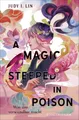 A Magic Steeped in Poison – Was uns verwundbar macht: Band 1 | Deutsche Ausgabe. Der neue magisch, sinnliche Spiegel Bestseller. (Das Buch der Tee-Magie, Band 1)