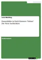 Frauenbilder in Erich Kästners \"Fabian\". Die Neue Sachlichkeit Lena Manthey