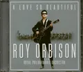 Roy Orbison - A Love So Beautiful - Roy Orbison With The Royal Philharmonic O...