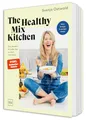 The Healthy Mix Kitchen: Easy Rezepte für jeden Tag aus dem Thermomix