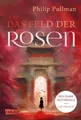 His Dark Materials 5: Das Feld der Rosen Philip Pullman