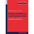 Vielfalt und Differenz in der Sozialen Arbeit Perspektiven der Inklusion