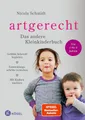 Ratgeber Artgerecht - Das andere Kleinkinderbuch Gefühle liebevoll begleiten - Nicola Schmidt