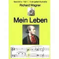 Mein Leben - Teil1 - Farbe - Band 231e in der gelben Buchreihe - bei Jürgen Ruszkowski von Richard Wagner / epubli / Taschenbuch