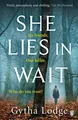 She Lies in Wait Six friends. One killer. Who do you trust? Gytha Lodge Buch