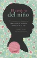 El cerebro del niño: 12 estrategias revolucionarias para cultivar la mente en desarrollo de tu hijo (Fuera de colección)