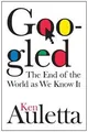 Googled: The End of the World As We Know It von Ken Auletta | Buch | Zustand gut